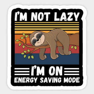 I’m not lazy I’m on energy saving mode Sticker